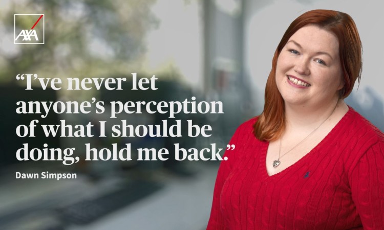 Data Solutions Architect at AXA, Dawn Simpson, next to a quote which reads: “I’ve never let anyone’s perception of what I should be doing hold me back